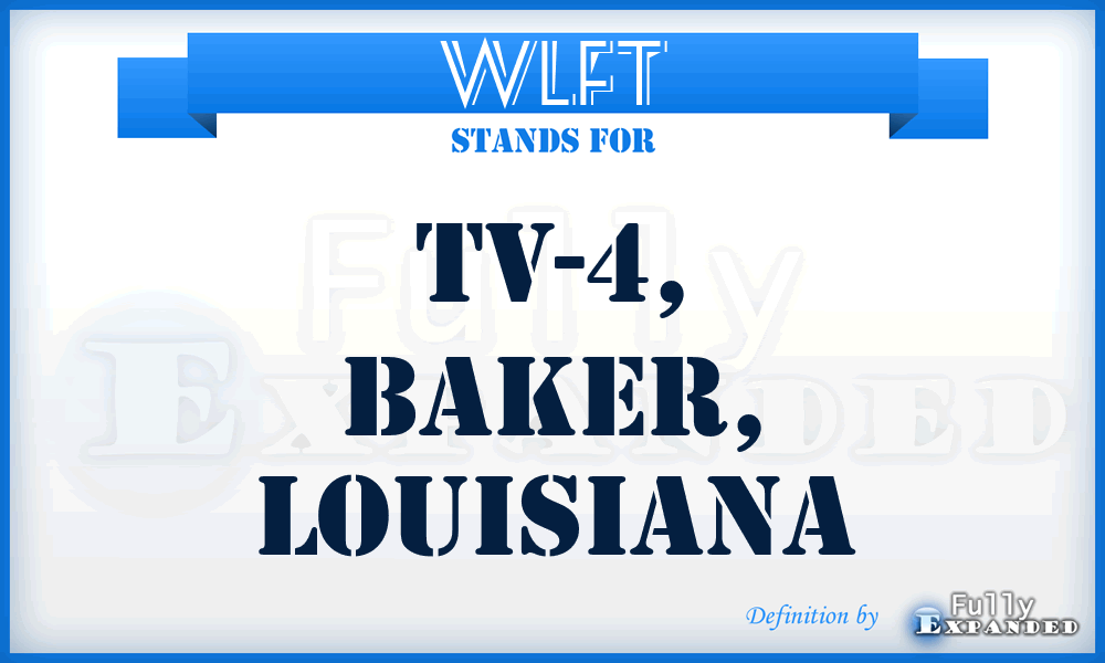 WLFT - TV-4, Baker, Louisiana