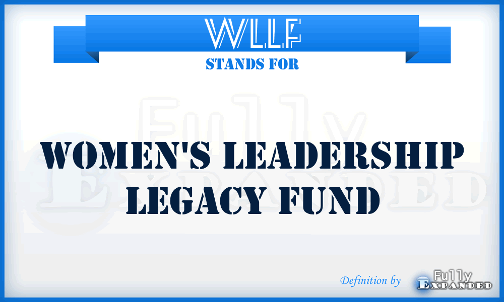 WLLF - Women's Leadership Legacy Fund