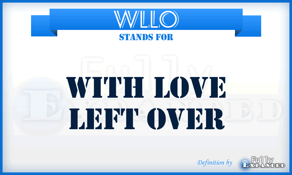 WLLO - With Love Left Over