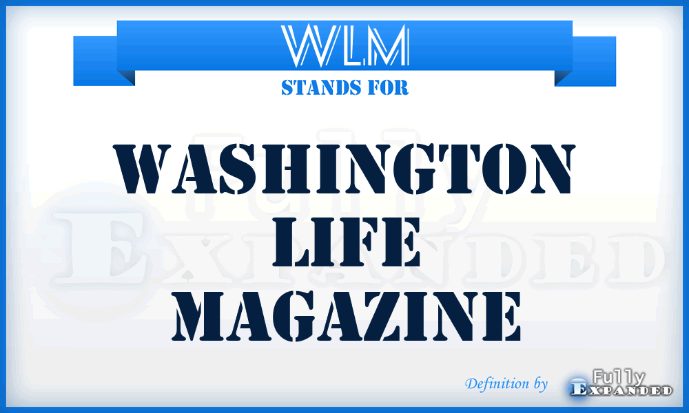 WLM - Washington Life Magazine