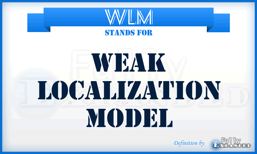 WLM - Weak Localization Model