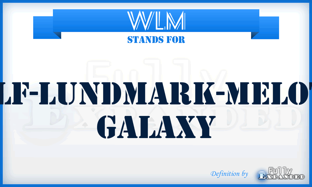 WLM - Wolf-Lundmark-Melotte Galaxy