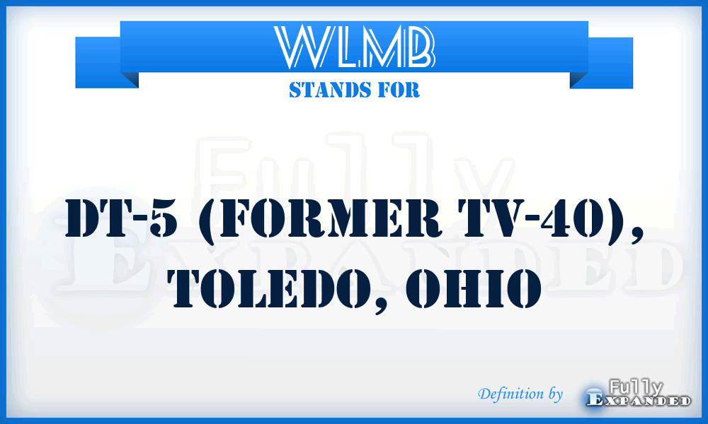 WLMB - DT-5 (former TV-40), Toledo, Ohio