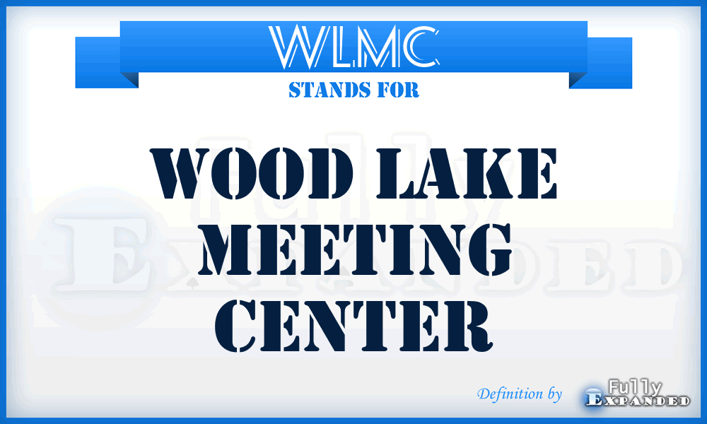 WLMC - Wood Lake Meeting Center