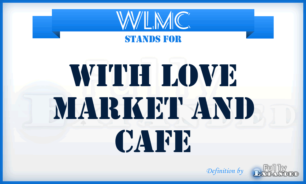 WLMC - With Love Market and Cafe