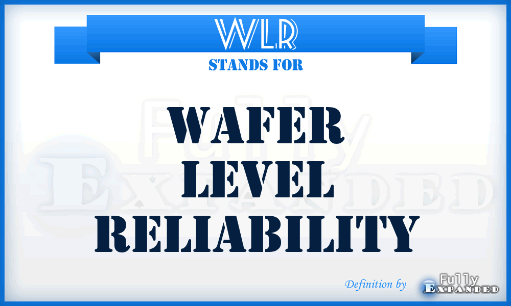 WLR - Wafer Level Reliability