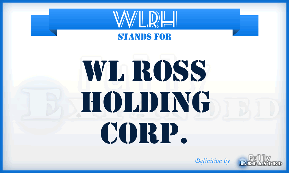 WLRH - WL Ross Holding Corp.