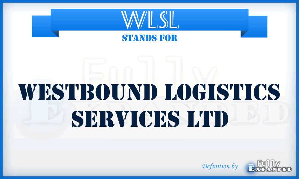 WLSL - Westbound Logistics Services Ltd