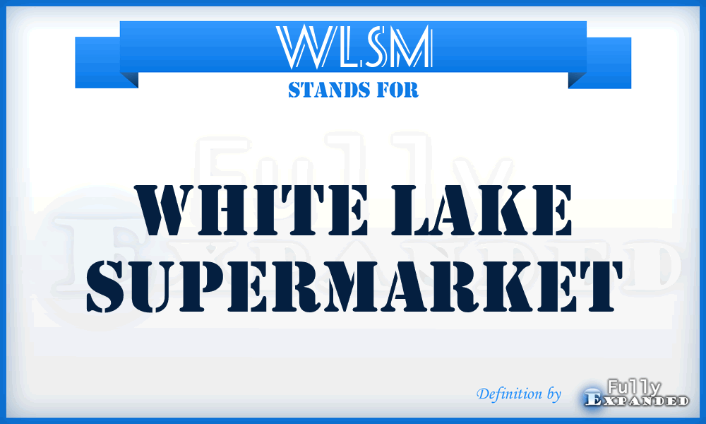 WLSM - White Lake Supermarket