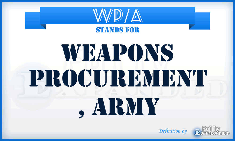 WP/A - weapons procurement , Army