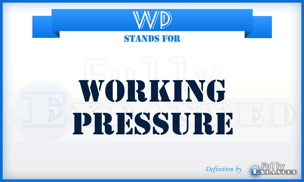 WP - Working Pressure