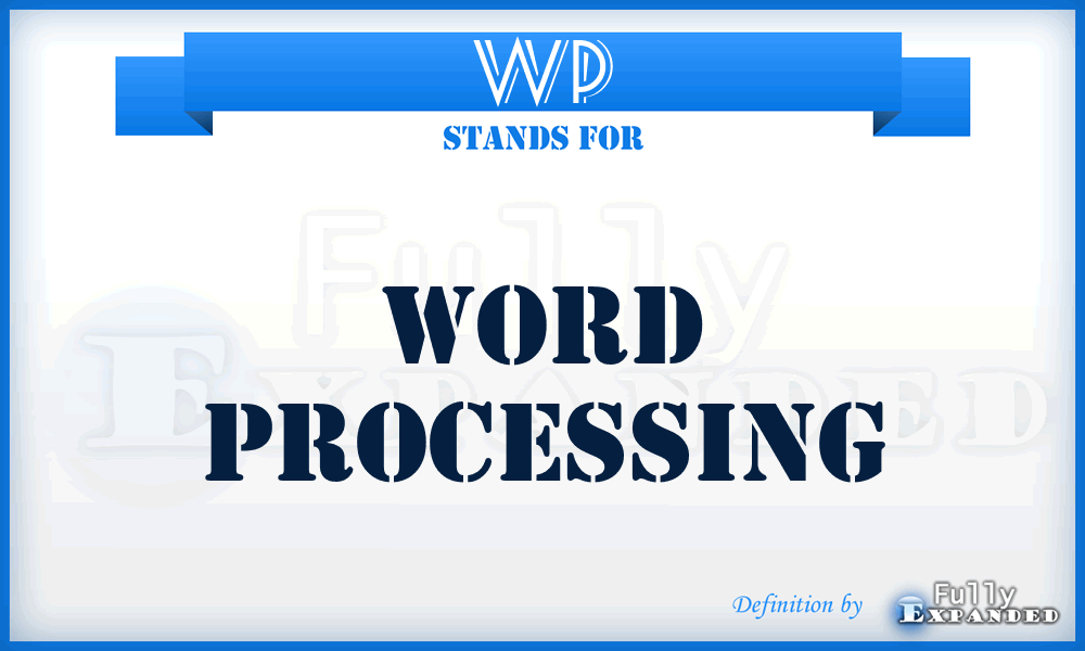 WP - word processing