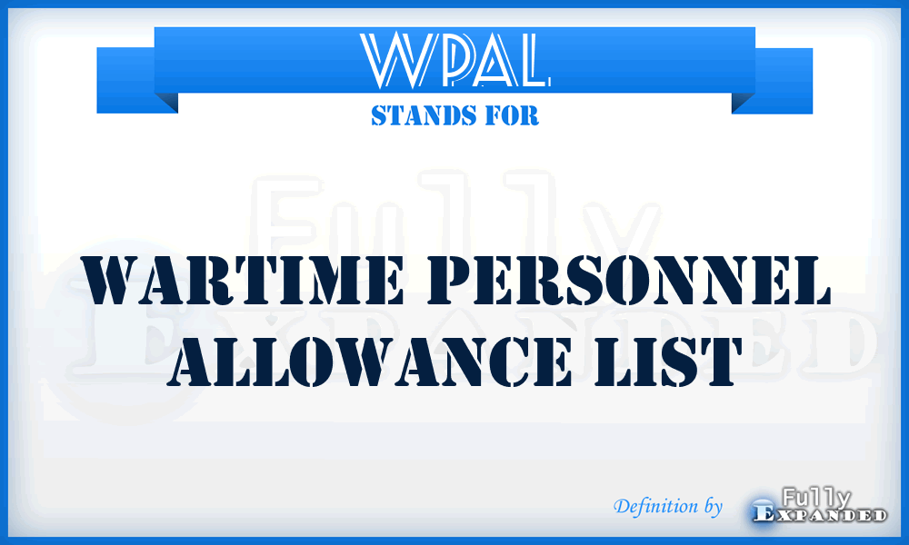 WPAL - wartime personnel allowance list