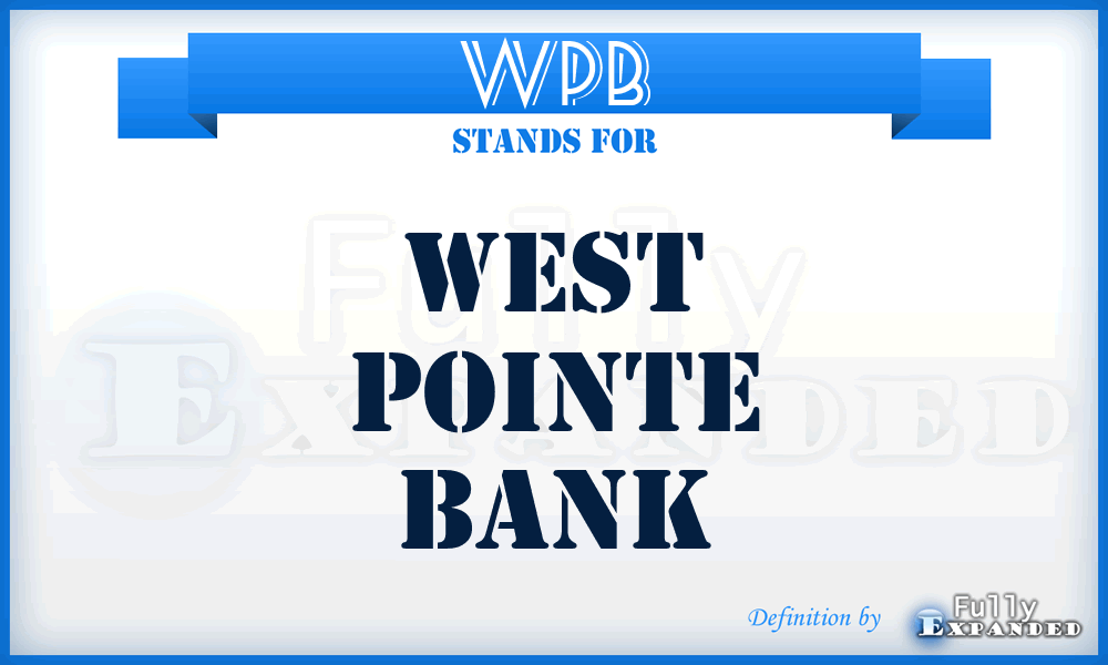 WPB - West Pointe Bank