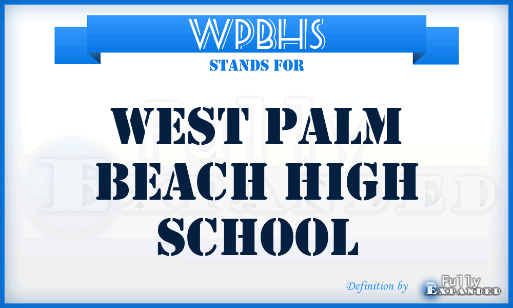 WPBHS - West Palm Beach High School