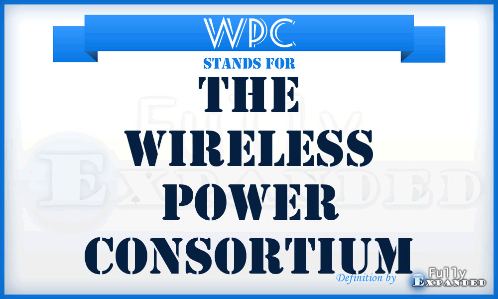 WPC - The Wireless Power Consortium