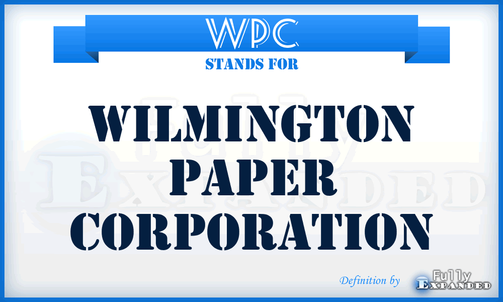 WPC - Wilmington Paper Corporation
