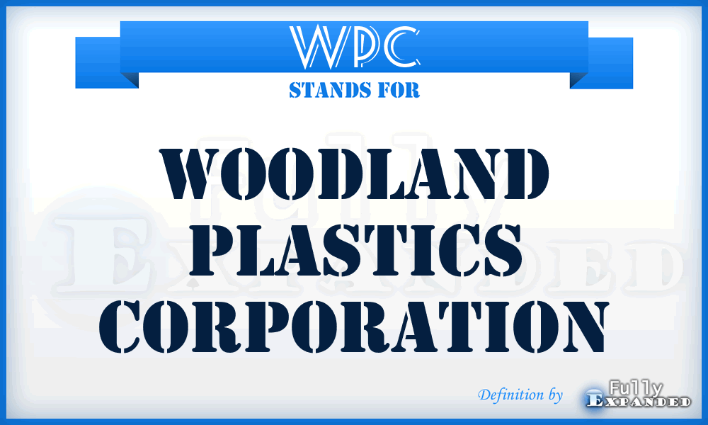 WPC - Woodland Plastics Corporation