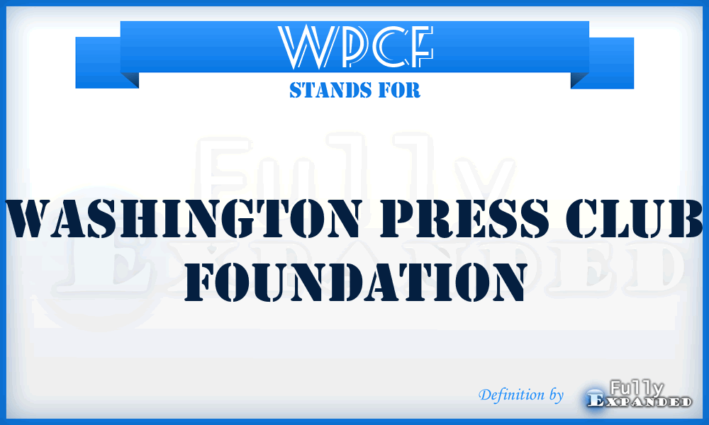 WPCF - Washington Press Club Foundation