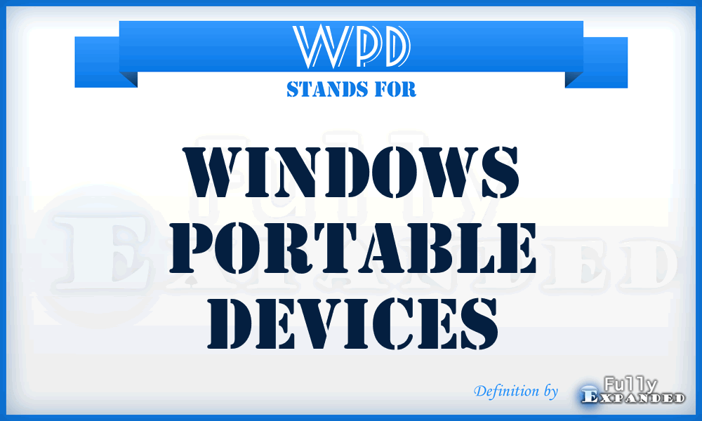 WPD - Windows Portable Devices