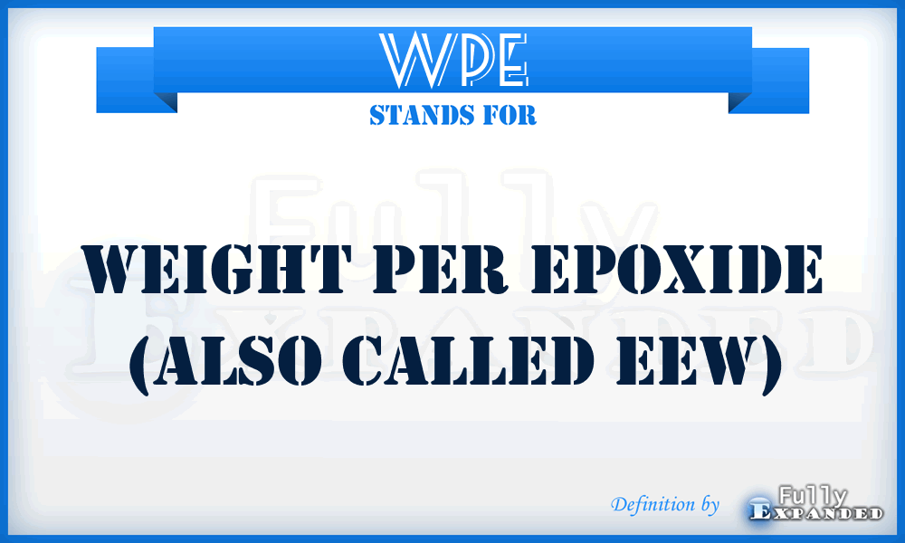 WPE - Weight Per Epoxide (also called EEW)
