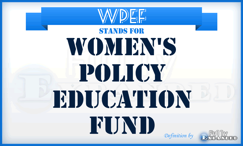 WPEF - Women's Policy Education Fund