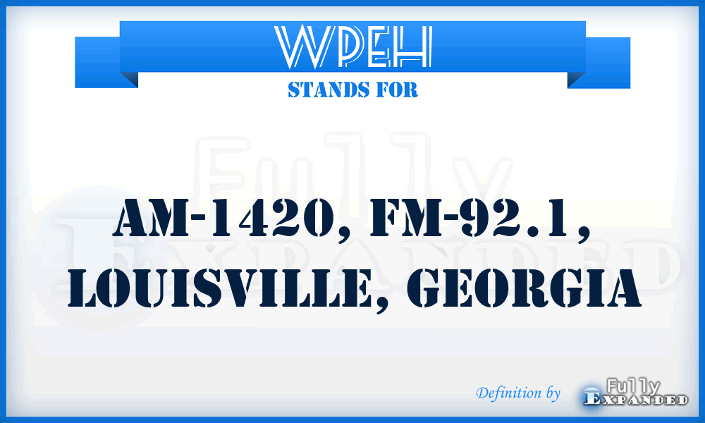 WPEH - AM-1420, FM-92.1, Louisville, Georgia
