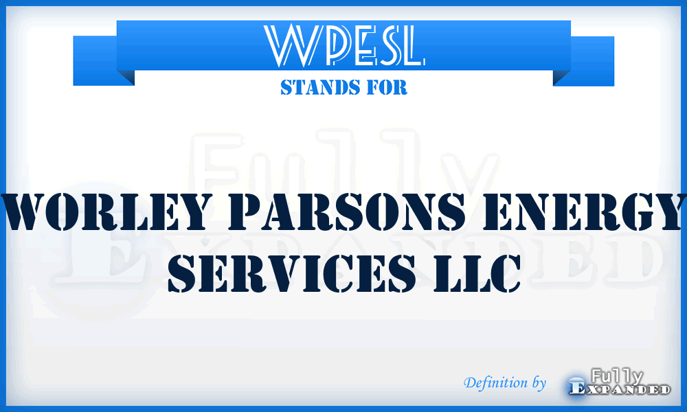 WPESL - Worley Parsons Energy Services LLC