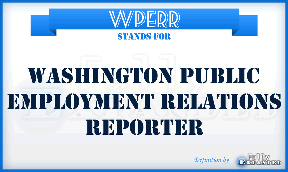 WPERR - Washington Public Employment Relations Reporter