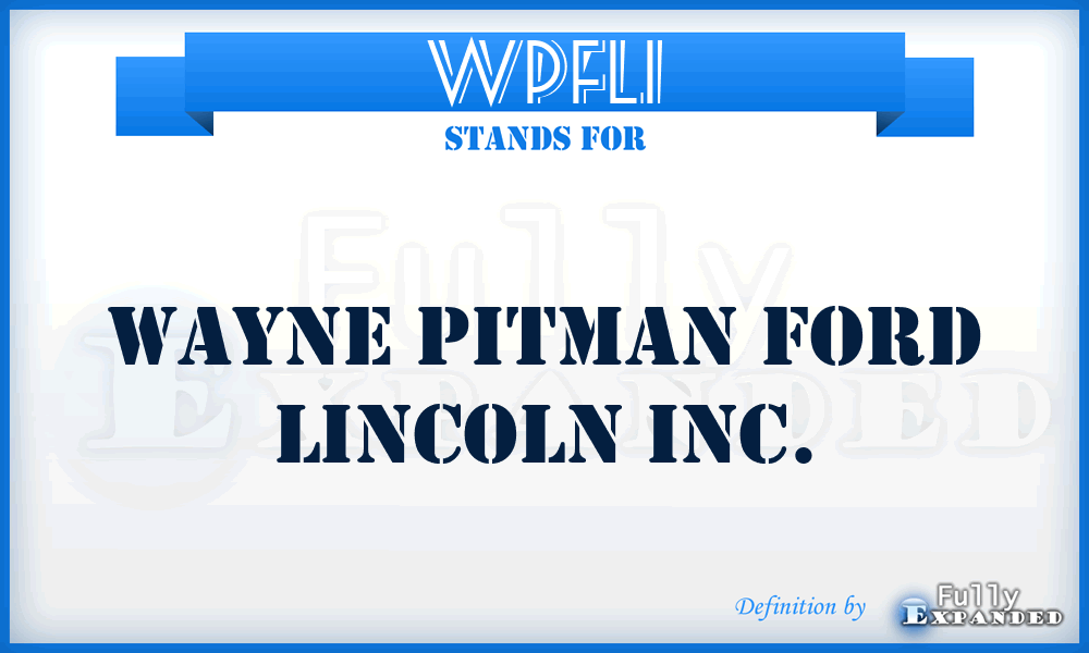 WPFLI - Wayne Pitman Ford Lincoln Inc.