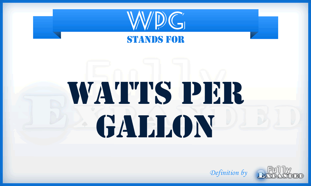 WPG - Watts Per Gallon