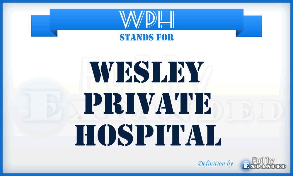 WPH - Wesley Private Hospital