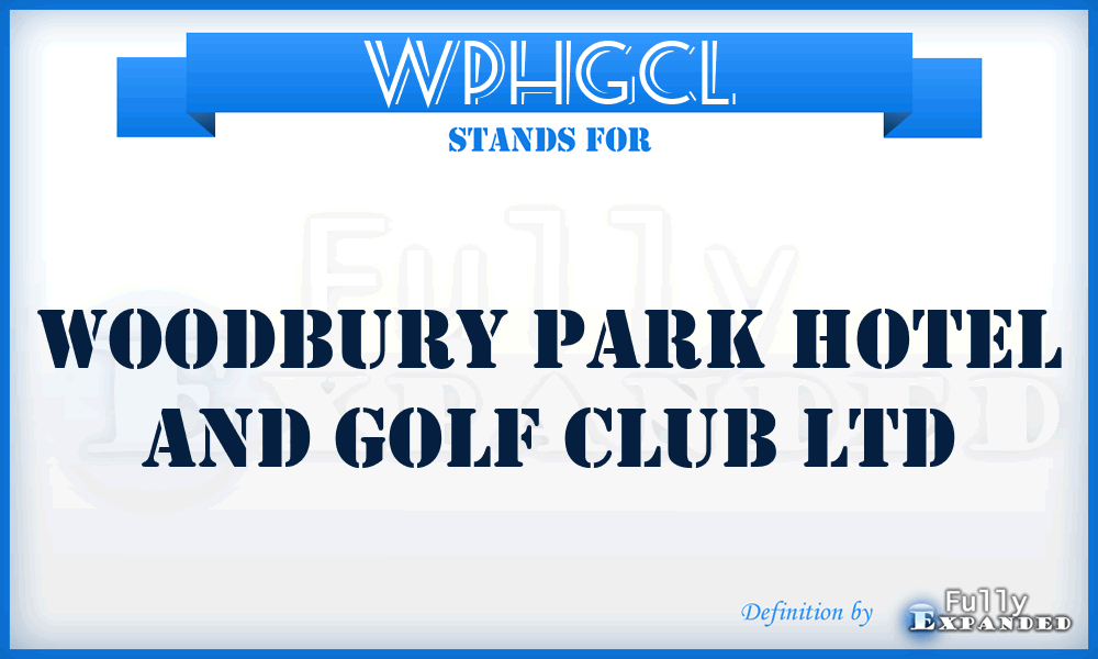 WPHGCL - Woodbury Park Hotel and Golf Club Ltd