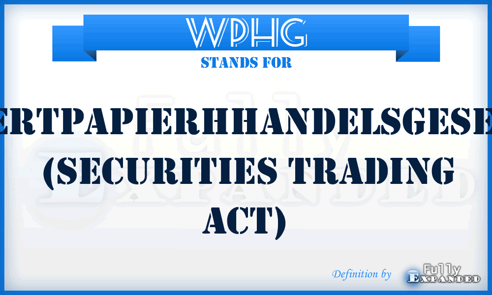 WPHG - WertPapierHhandelsGesetz (Securities Trading Act)