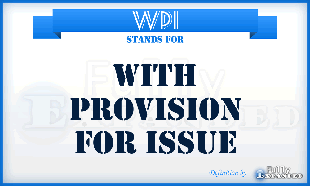 WPI - With Provision for Issue