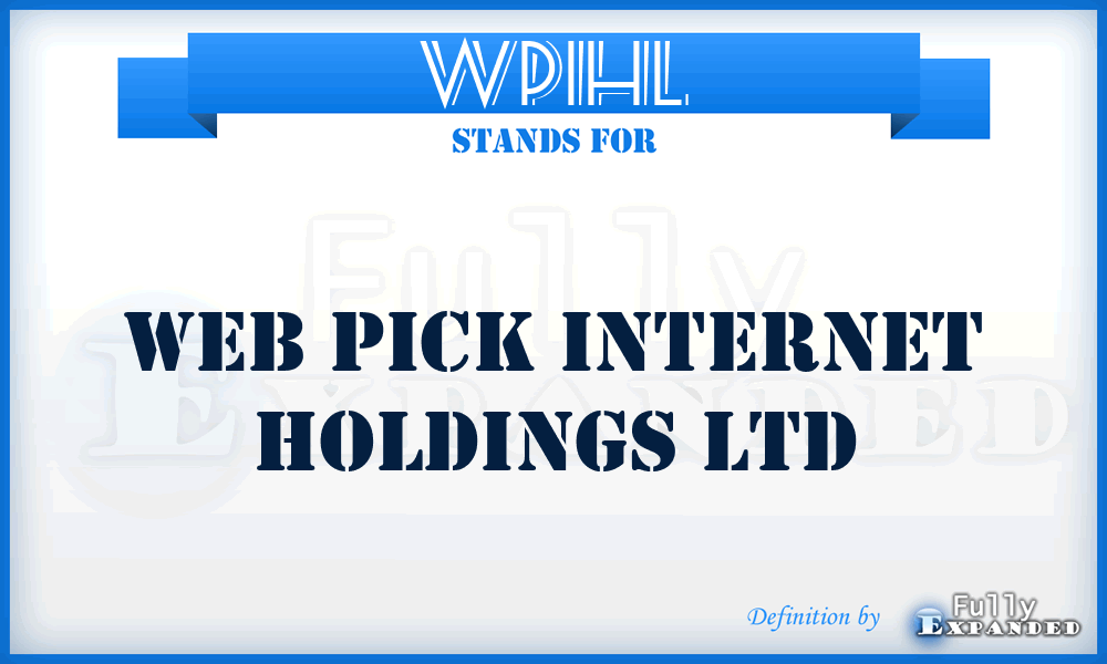 WPIHL - Web Pick Internet Holdings Ltd