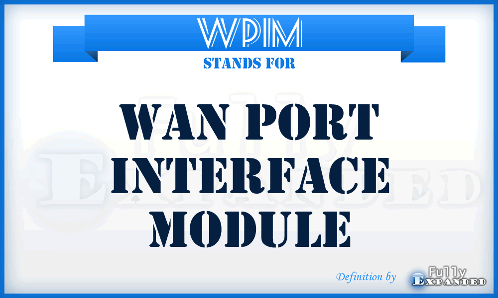 WPIM - Wan Port Interface Module