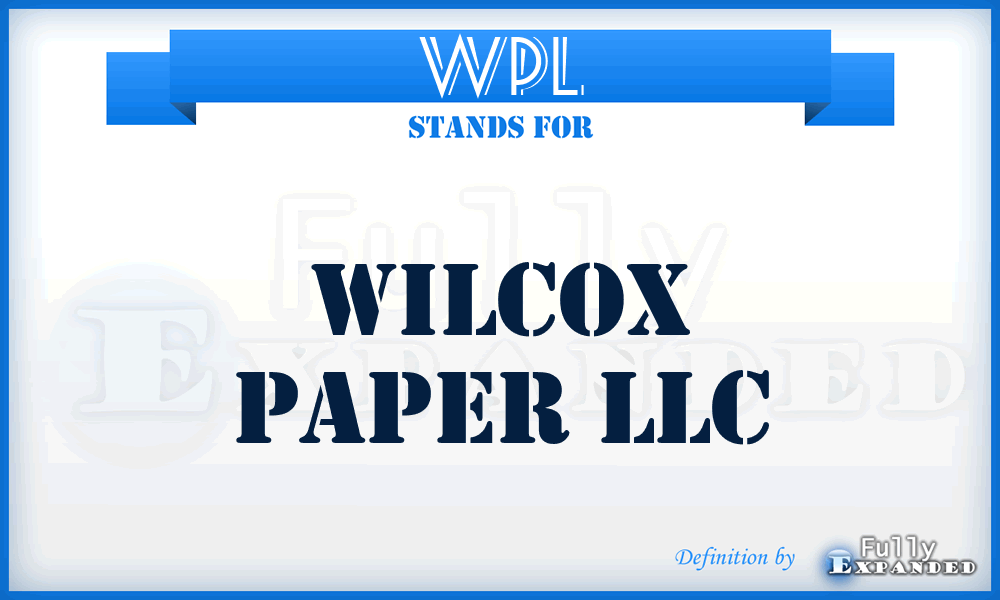 WPL - Wilcox Paper LLC
