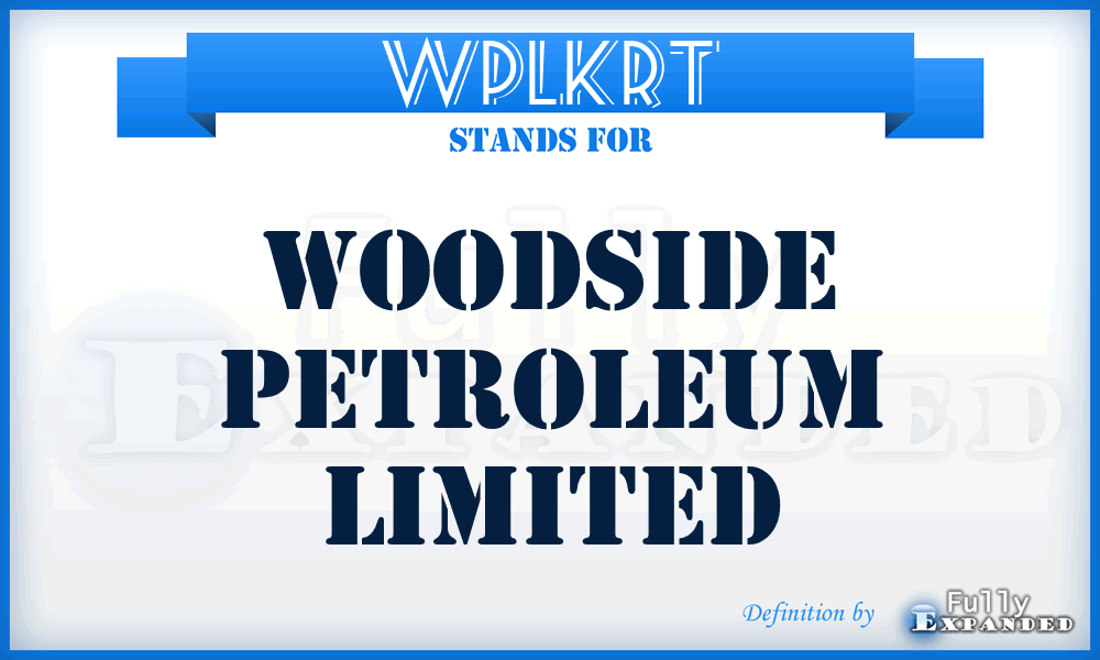 WPLKRT - Woodside Petroleum Limited