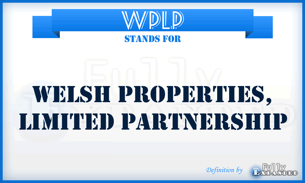 WPLP - Welsh Properties, Limited Partnership