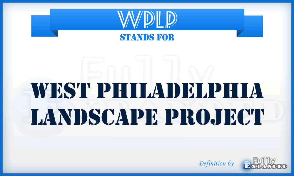 WPLP - West Philadelphia Landscape Project