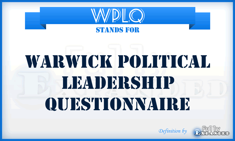 WPLQ - Warwick Political Leadership Questionnaire