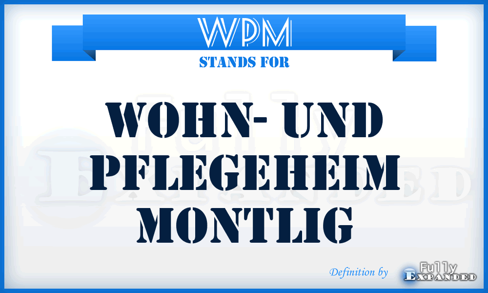 WPM - Wohn- und Pflegeheim Montlig