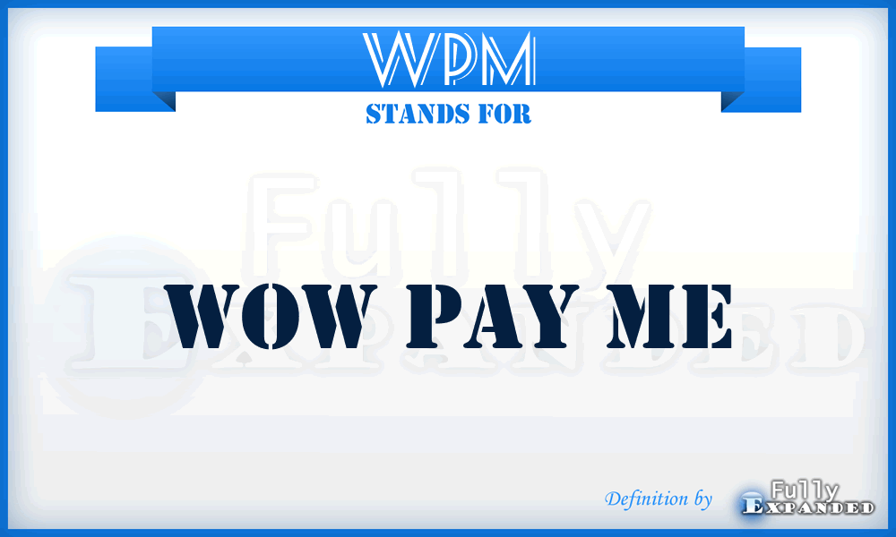 WPM - Wow Pay Me