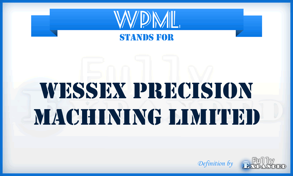 WPML - Wessex Precision Machining Limited