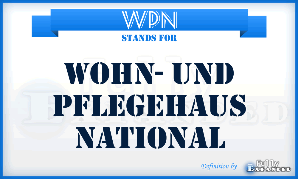 WPN - Wohn- und Pflegehaus National