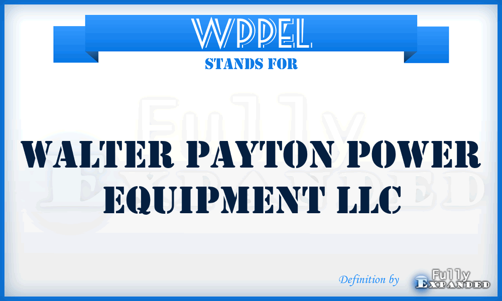 WPPEL - Walter Payton Power Equipment LLC