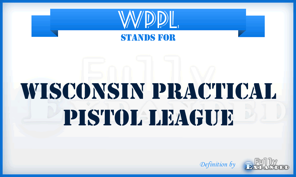 WPPL - Wisconsin Practical Pistol League