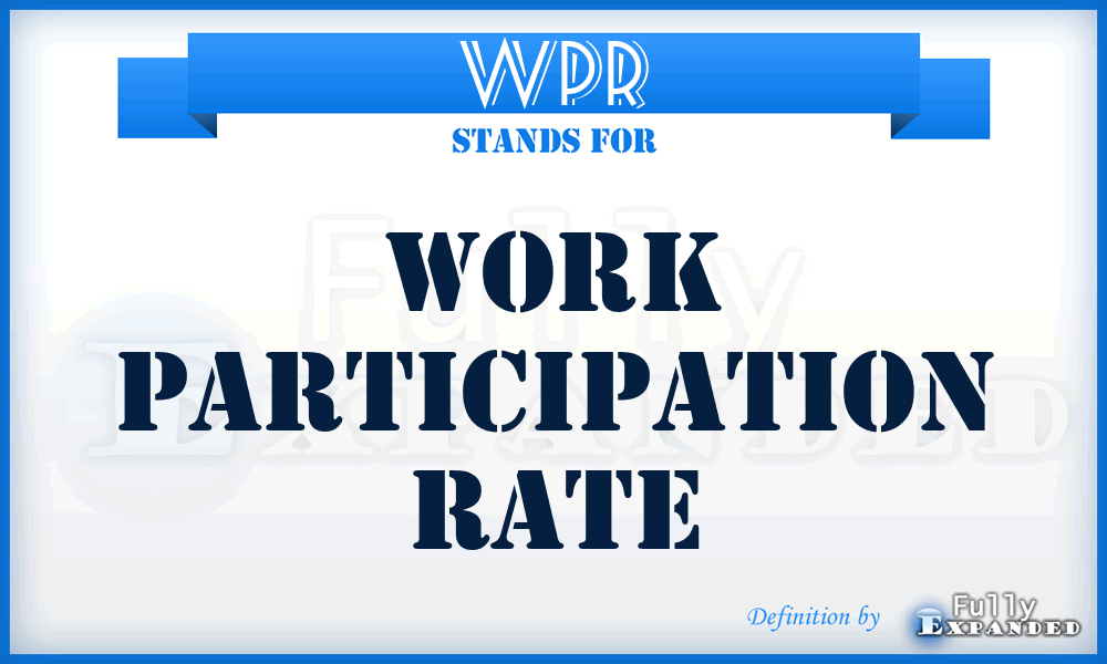 WPR - work participation rate