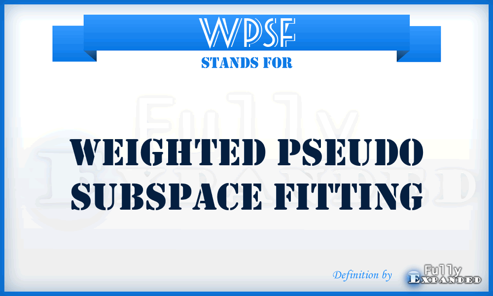 WPSF - Weighted Pseudo Subspace Fitting